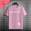 Funny Dont Look Down The Circle Game Humor Style Slogan Tshirt 100 Cotton Short Sleeve Fashion Casual Tshirt Outdoor Wear