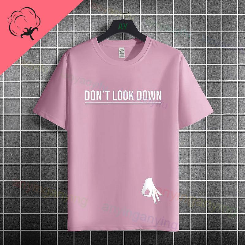 Funny Dont Look Down The Circle Game Humor Style Slogan Tshirt 100 Cotton Short Sleeve Fashion Casual Tshirt Outdoor Wear