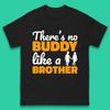 There's No Buddy Like A Brother Funny Siblings Novelty Best Buddy Brother Quote Mens Tee Top