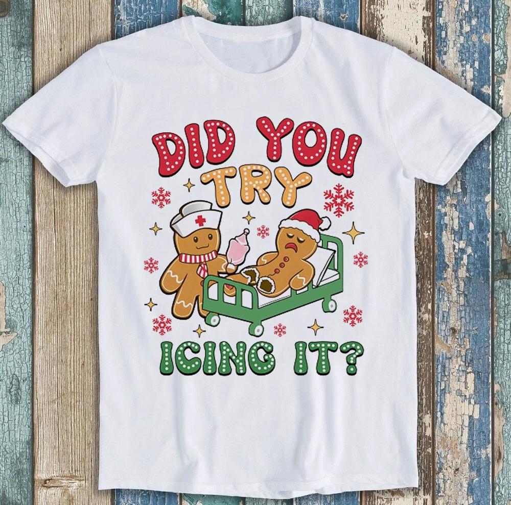 Christmas Gingerbread Nurse Did You Try Icing It Funny Gift Tee T Shirt 1827 XXL