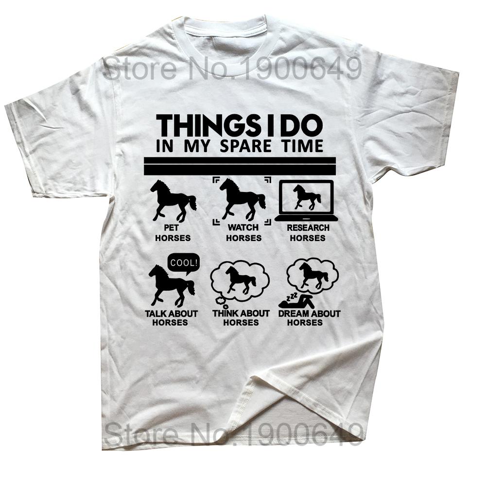 Funny 6 Things I Do In My Spare Time Horse Riding T Shirts Graphic Cotton Streetwear Short Sleeve Birthday Gifts Summer Tshirt