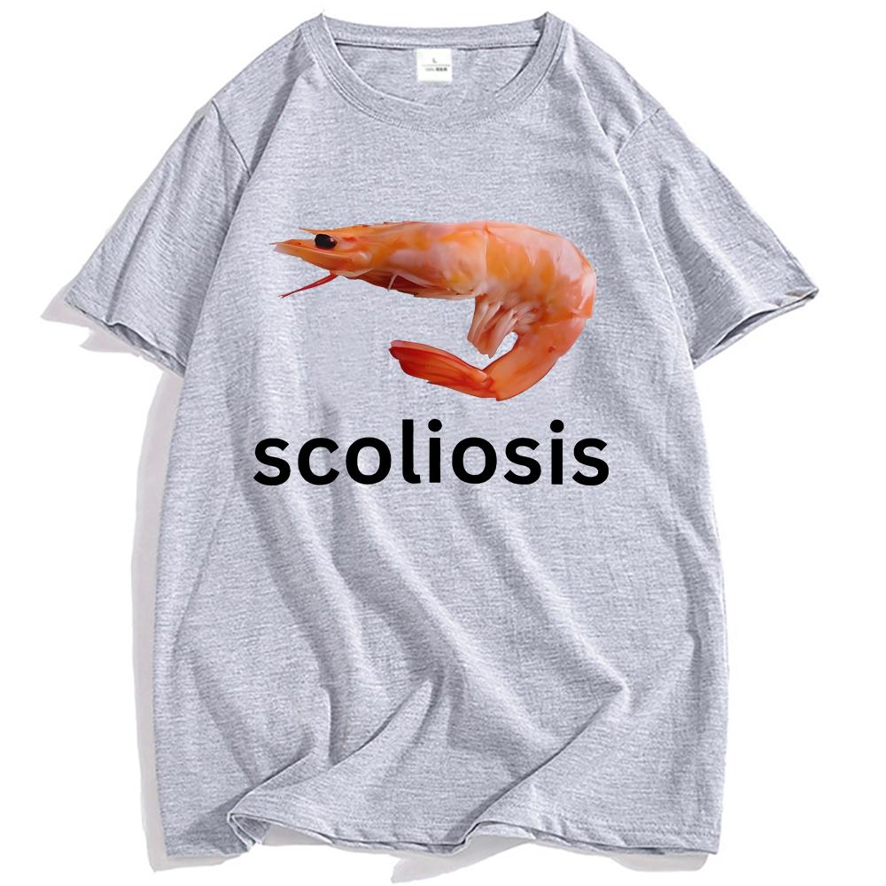 Scoliosis Funny Shrimp Meme T-shirt Short Sleeve Casual Streetwear Tshirts High Quality Cotton T Shirt Men Women Tee