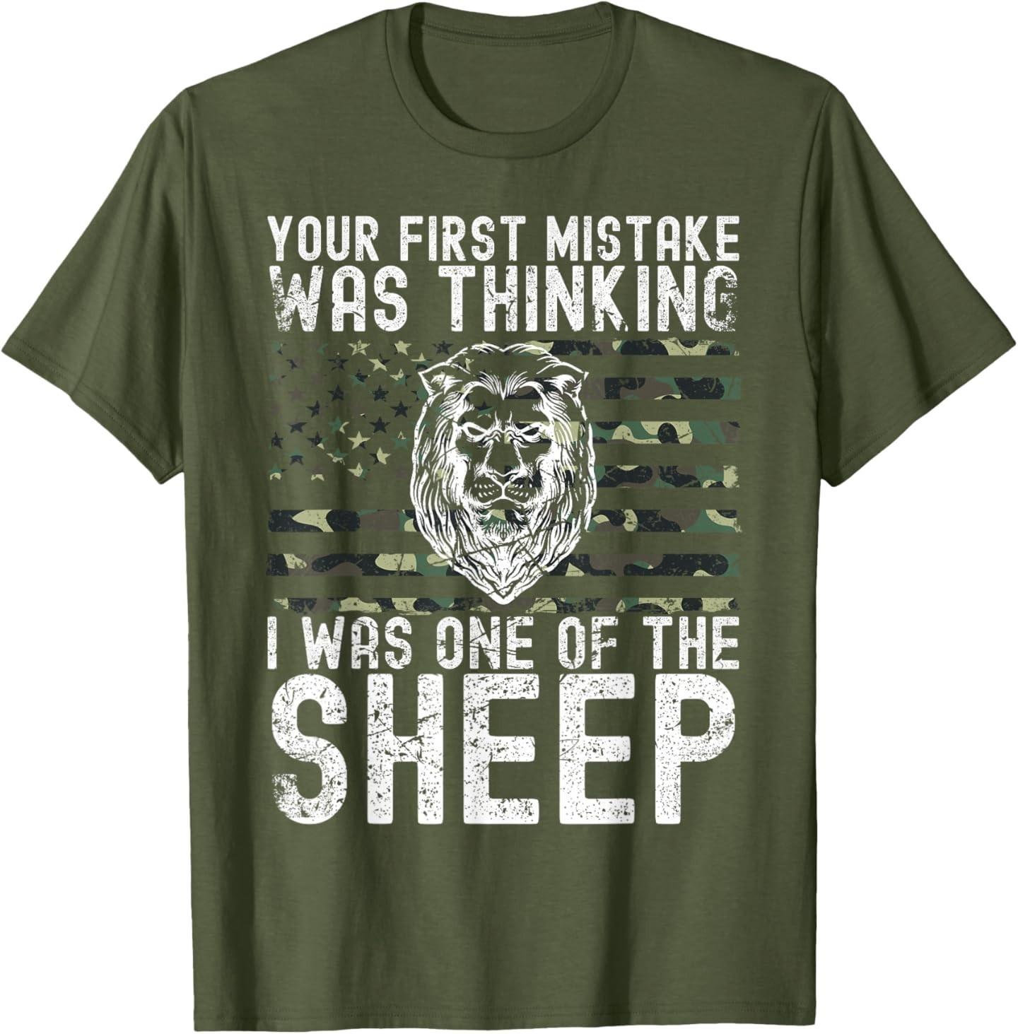 Your First Mistake was Thinking I was One of The Sheep T-Shirt S