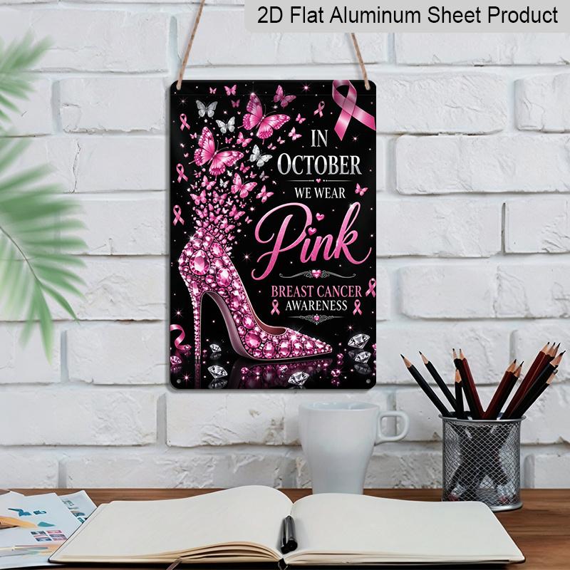 2D Flat in October We Wear Pink Rhinestone High Heel Butterfly Aluminum Metal Sign‑8.0x12.0inch Breast Cancer Awareness Wall Decor, Pink Ribbon Glam