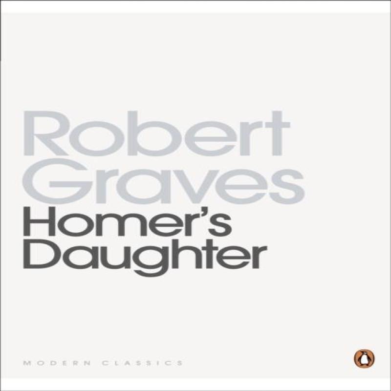Homers Daughter by Robert Graves Paperback Book 9780141197661