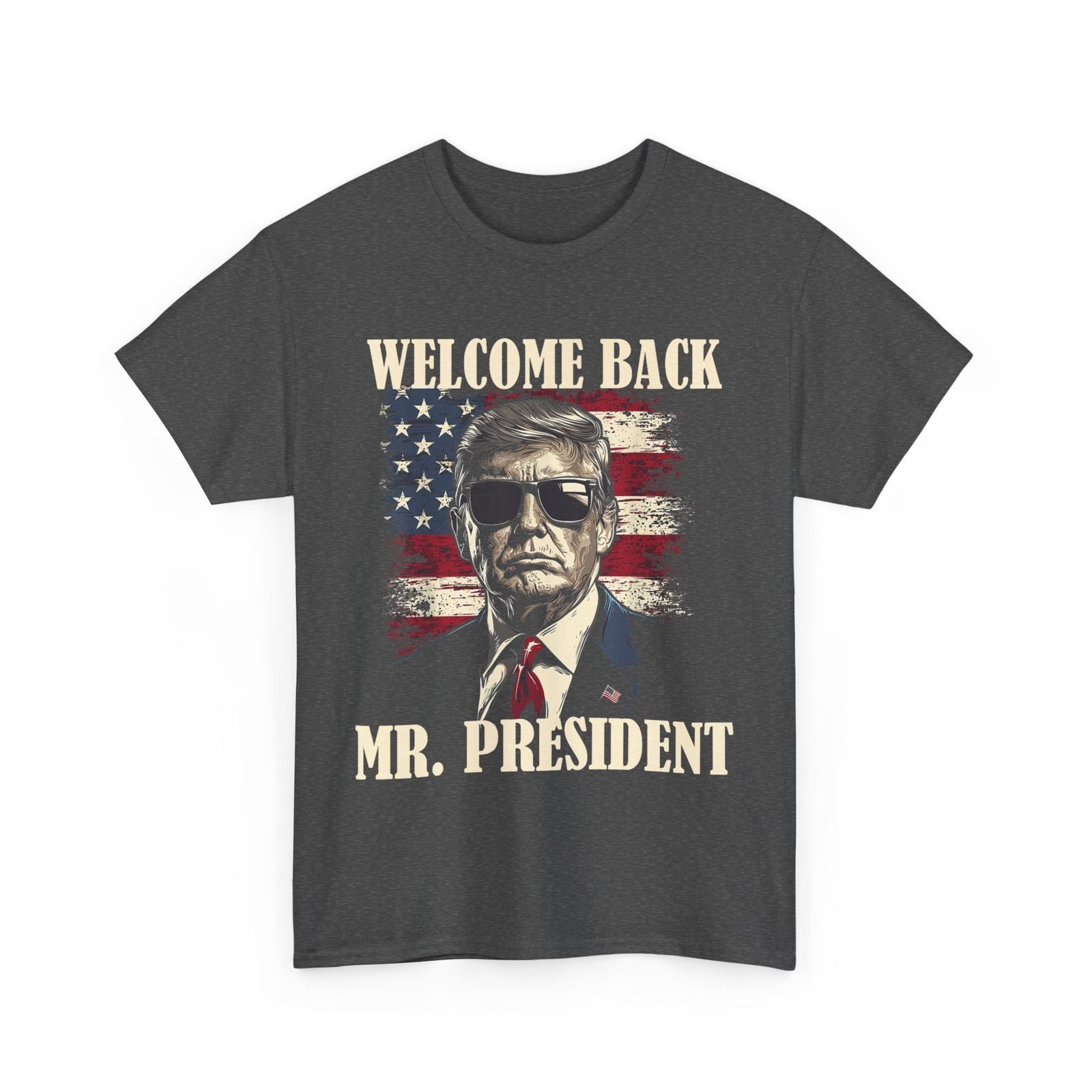Welcome Back Mr President Donald Trump Victory T-Shirt M