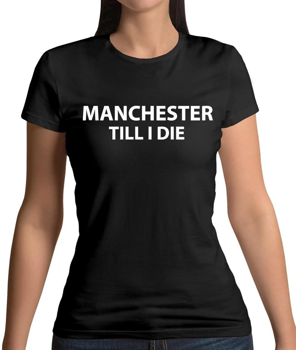 Manchester Till I Die - Womens T-Shirt - Utd Football Player Man Love Fan L