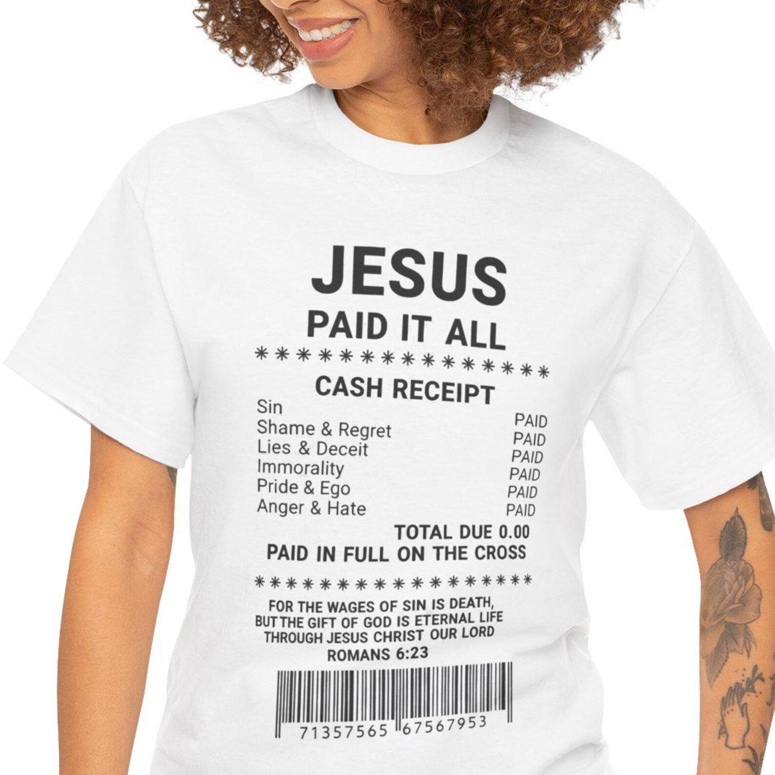 Jesus Paid It All receipt shirt | Christian T-Shirt, Faith Typography Tee 3XL