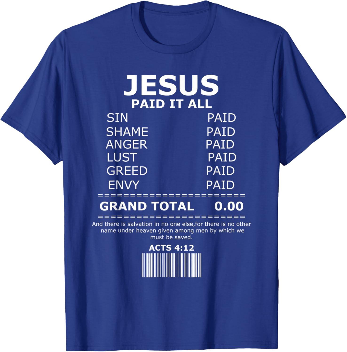 Jesus Paid It All Design Funny Religious Paid Jesus Unisex T-Shirt L