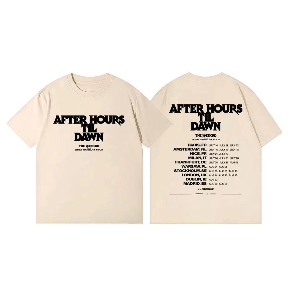 Fashion Hip Hop Short Sleeve Tshirt The Weeknd After Hours Til Dawn Tour 2026 Merch Tshirts Unisexs Women Casual Cotton T Shirts