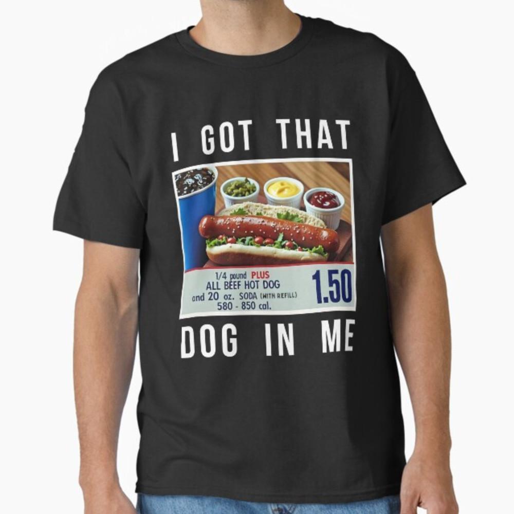 I Got That Dog In Me, Funny Fun Hot Dogs Combo Unisex T-Shirt Unisex T-Shirt S
