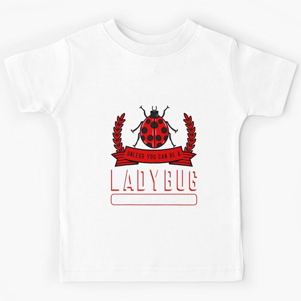 Always Be Yourself Ladybug Coccinellidae Entomologist Kids T-Shirt 130