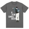 Funny A Few Small Beers Meme T Shirts Unisex Unisex Fashion Humor Novelty T Shirt Oversized Soft Cotton Casual Tshirts Streetwear