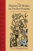 The History of Wales In Twelve Poems by M. Wynn Thomas Hardback Book 9781786837660