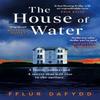 The House of Water by Fflur Dafydd Paperback Book 9781399711142
