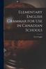 Kniha Elementary English Grammar for Use In Canadian Schools