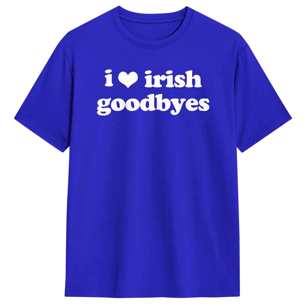 I Love Irish Goodbyes Funny Ireland Exit St Patricks Day Mens T Shirts Leisure Tees Round Neck TShirt Cotton Summer Tops