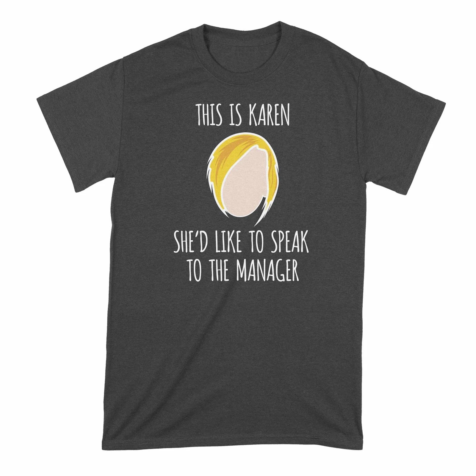 Karen Meme Shirt Funny Karen TShirt Karen Manager T Shirt S
