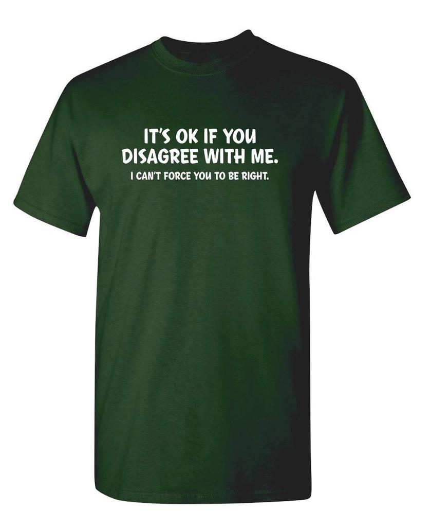 Its Ok If You Disagree with Me Funny Mens Graphics T Shirts Adult Humor Graphic Tees Novelty Sarcastic TShirts