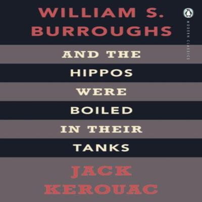 And the Hippos Were Boiled In Their Tanks by William S. Burroughs Paperback Book 9780141189673
