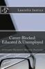 The Career-Blocked : Educated and Unemployed Book