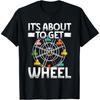 It's About To Get Wheel Carnival Theme Park Ferris Wheel T-Shirt