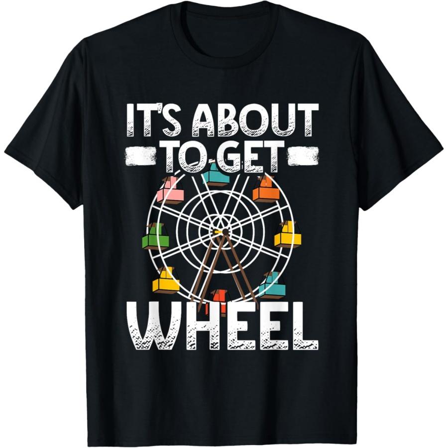 It s About To Get Wheel Carnival Theme Park Ferris Wheel T-Shirt XXXXXL чёрный