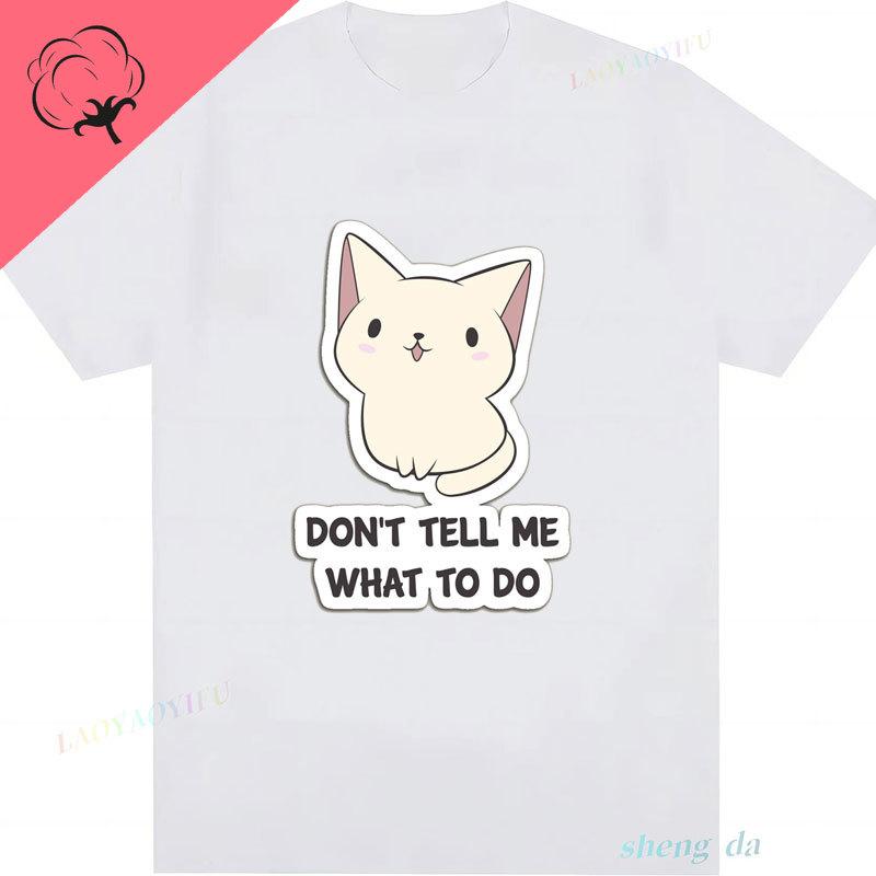 New Fashion Kawaii Hot Sale Summer Clothes Zombie Cat Dont Tell Me What To Do Casual Funny Unisex Graphic T Shirts Women Tee