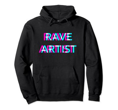 Rave Artist Techno EDM Music Festival Artisan Creator Raver Hoodie