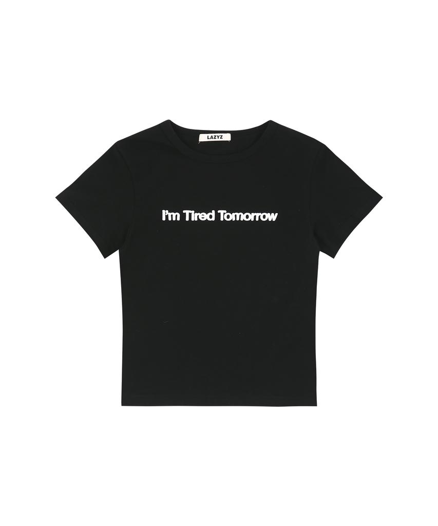 Leijiji I'M Tired Tomorrow T-Shirt (3 Colors)