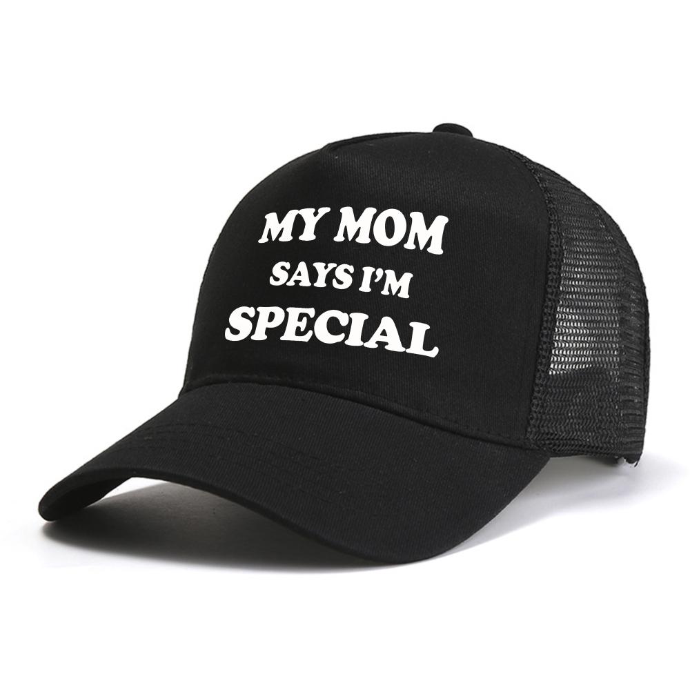 Funny My Mom Says Im Special Mesh Baseball Cap Casual Fashion Hip Hop Streetwear Summer Style Sun Hat Breathable Snapback Hats