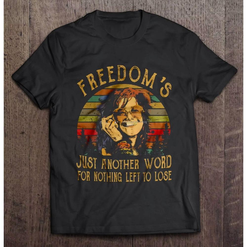 

Funny T Shirt Fashion Tshirt Freedoms Just Another Word For Nothing Left To Lose Janis Joplin Vintage Version Women tshirt S