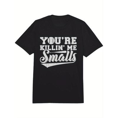 Evropské velikosti Comfort Colors Ty mě zabíjíš, Smalls Vtipné baseballové tričko pro & - Těžké ležérní tričko s ikonickou filmovou hláškou z filmu