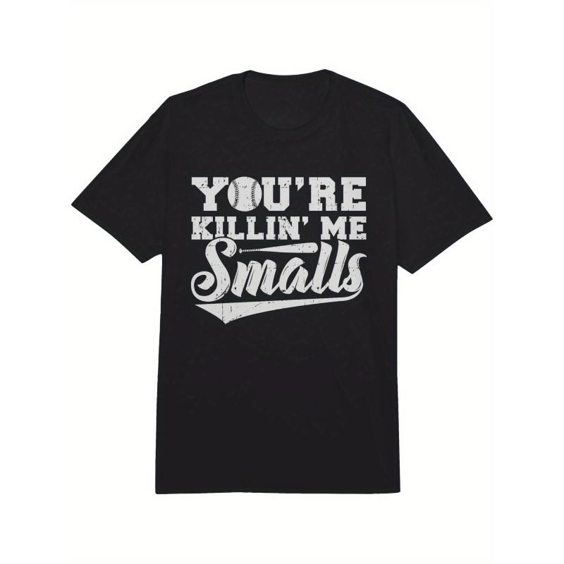

European sizes Comfort Colors You re Killin Me Smalls Funny Baseball T-Shirt for & - Heavyweight Casual Tee with Iconic Movie Phrase from Film 4XL чорний
