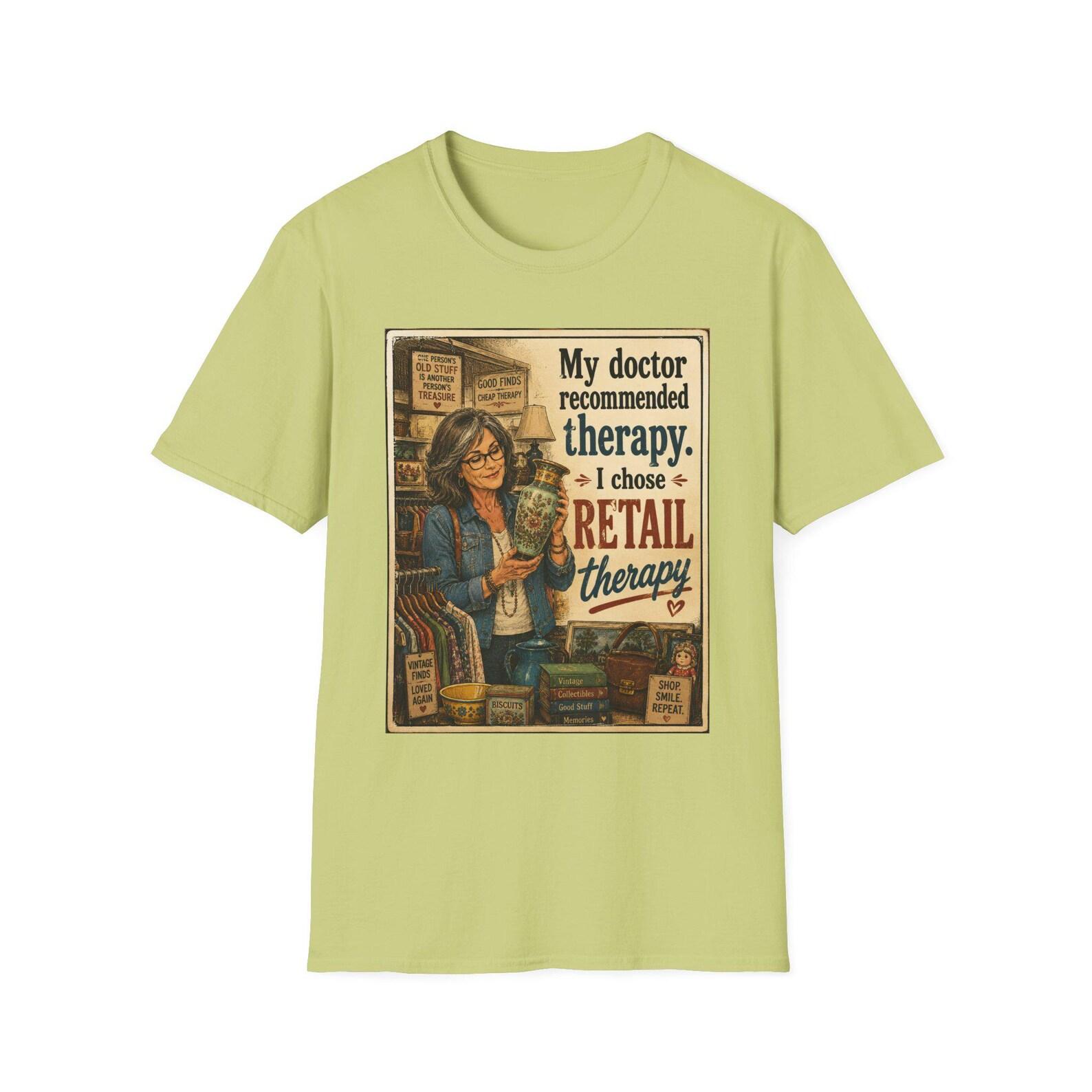 My doctor recommended therapy I chose retail therapy T-Shirt thrifting thrifter 4XL