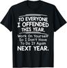 If I Offended You Work On Yourself Funny New Year Resolution T-Shirt
