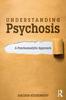 The Understanding Psychosis : A Psychoanalytic Approach Book