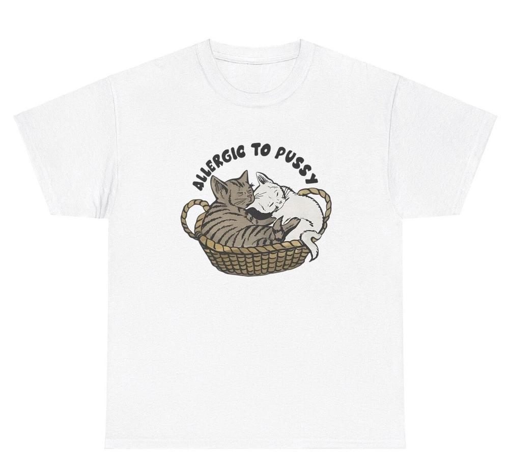 Allergic To Pussy Cat Graphic T Shirt Funny Allergy Joke Parody Humor Tee S