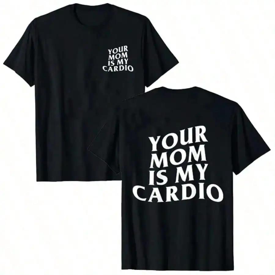 Jouw Mama Is Mijn Cardio Grappig Sportschool T-shirt Humor Grappige Sarcastische Uitspraken Grap Grafisch T-shirt Tops Fitness Oefening Outfits 50963