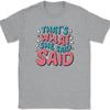 That's What She Said T-Shirt Funny The Office Humor Gift Joke Novelty Text Tee