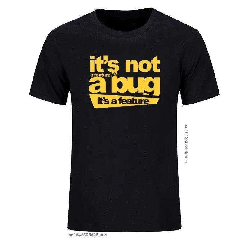 2024 Cotton Unisex Tshirts It's Not A Bug It's A Feature Tshirt Developer Joke Coder Programmer Web Funny T Shirts Tee