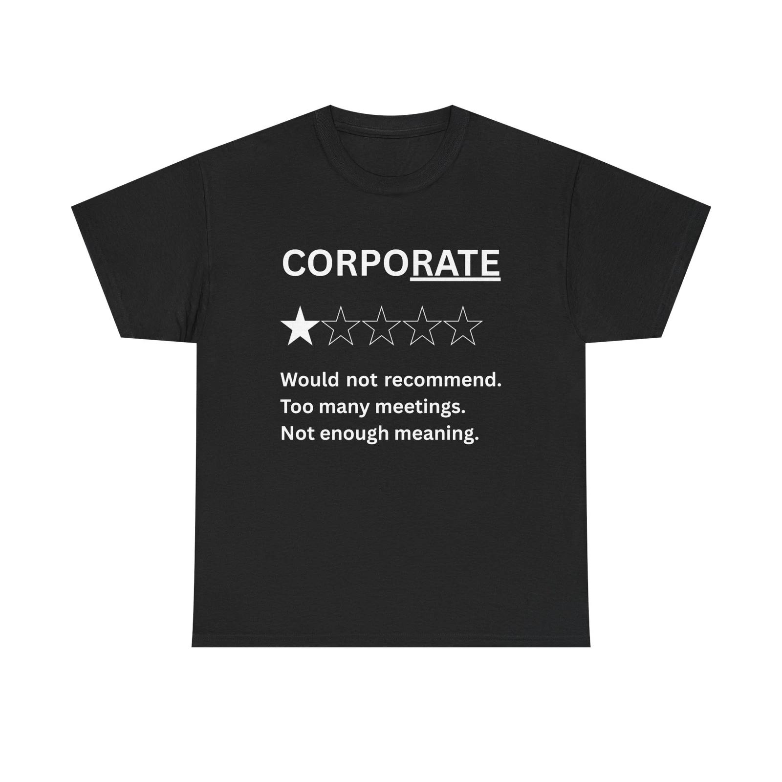 Funny Corporate Reviews Unisex T shirt Quirky Gift for Office Workers Sarcastic 3XL