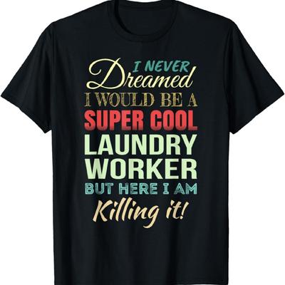 Laundry Worker Funny Gift Appreciation T-Shirt