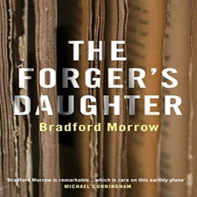 The Forgers Daughter by Bradford Morrow Paperback Book 9781611854596