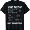 What Part Of Don't You Understand Computer Science Lovers Gift Unisex T-Shirt