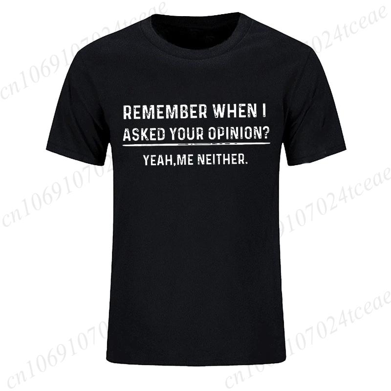 Funny Humor Shirt Your Opinion Funny Mens T-shirt Birthday Gift Shirt Daddy T-Shirts for Men Sports T-Shirt Street Fashion Tops