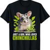 Just a Girl Who Loves Chinchillas Chinchilla T-Shirt