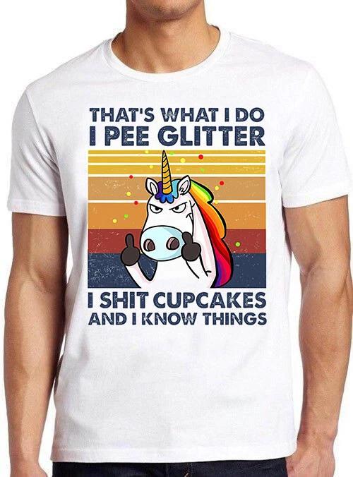 Thats What I Do I Pee Glitter I Know Things Pew Pew Madafakas Gift T Shirt M802 XXXL