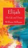 Kniha Elijah His Life And Times by William Milligan - Hardback