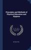 The Principles and Methods of Physical Education and Hygiene Book